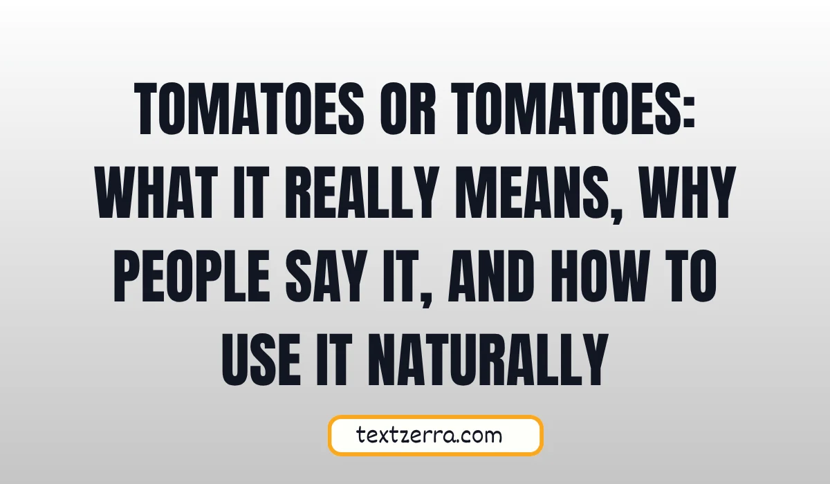 tomatos or tomatoes