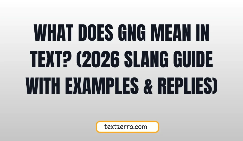 what does gng mean in texting