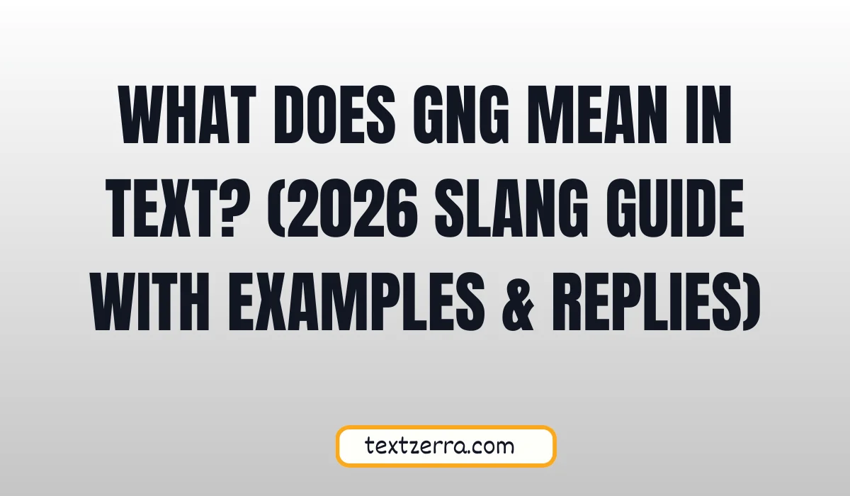 what does gng mean in texting