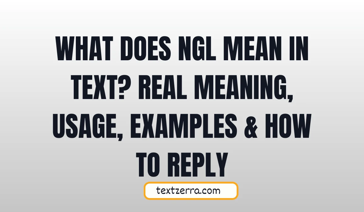 what does ngl mean in text