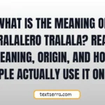 what is the meaning of tralalero tralala