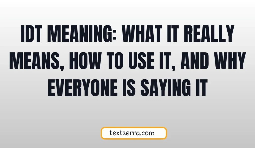idt meaning