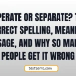seperate or separate
