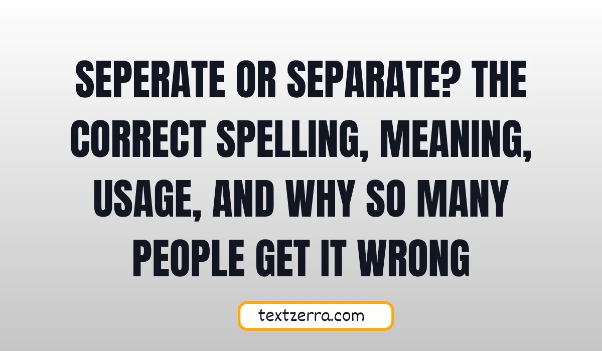 seperate or separate