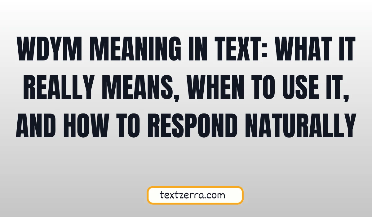 wdym meaning in text