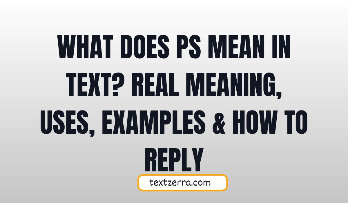 what does ps mean in text