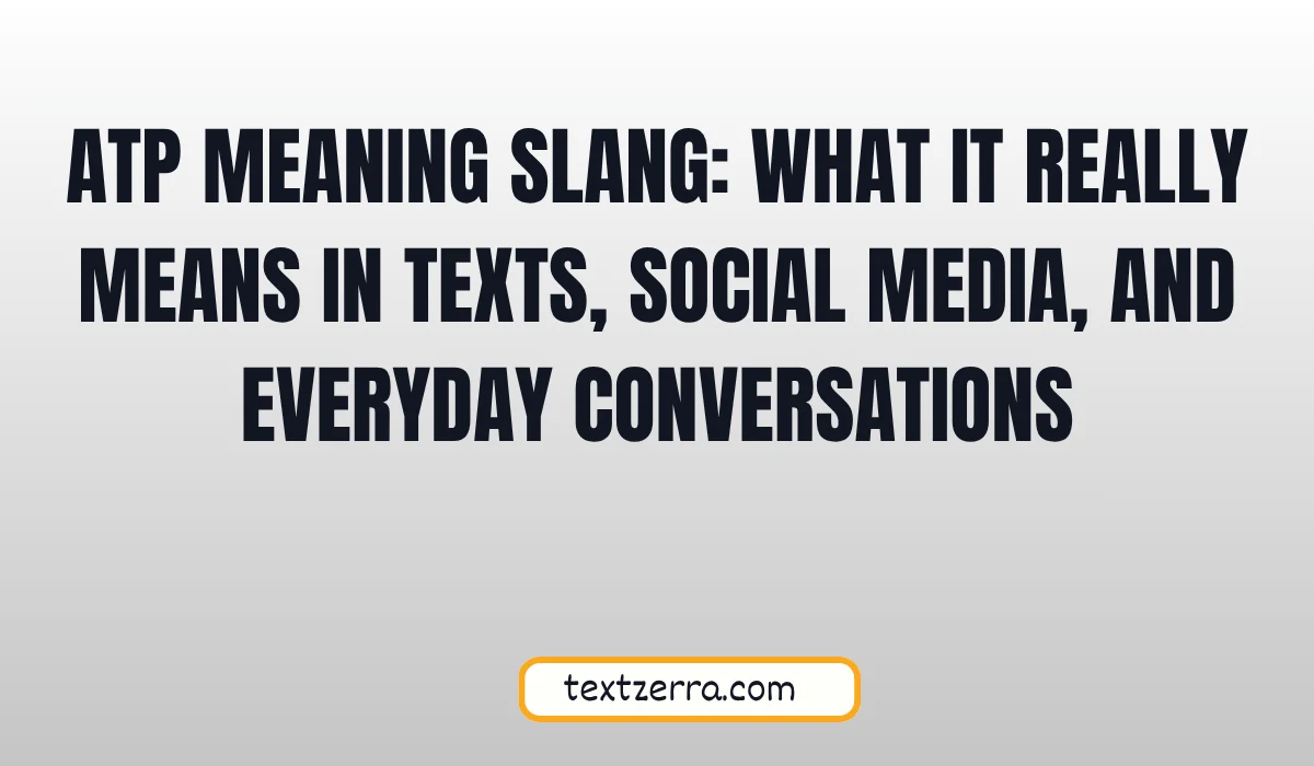 atp meaning slang