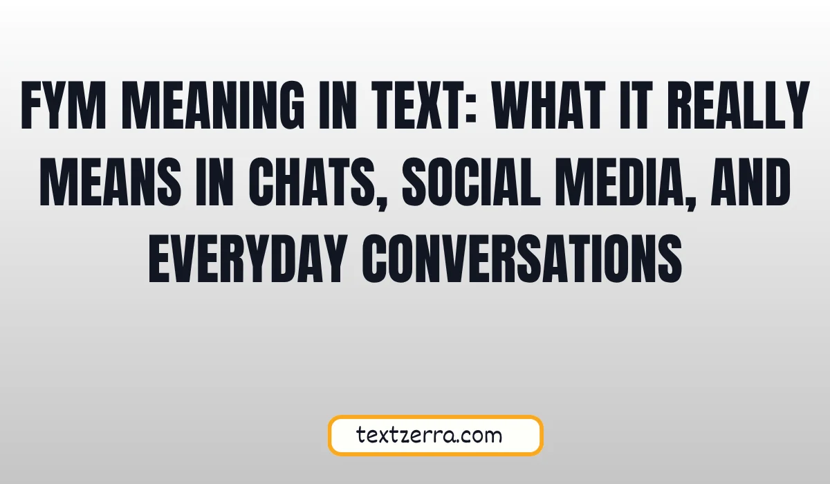 fym meaning in text