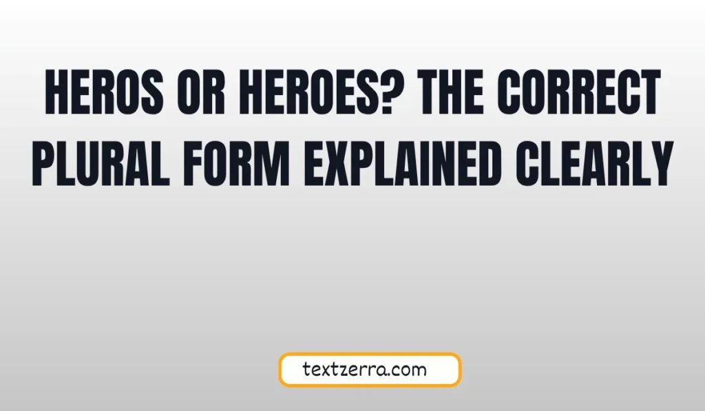 heros or heroes