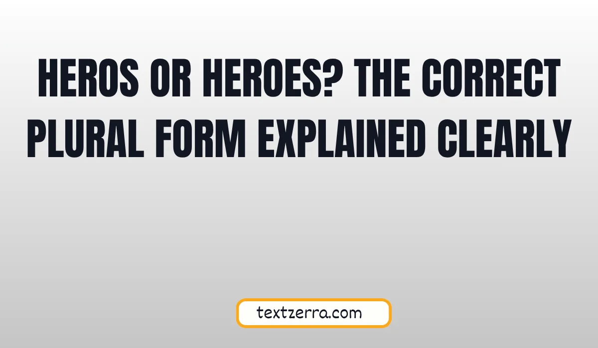 heros or heroes