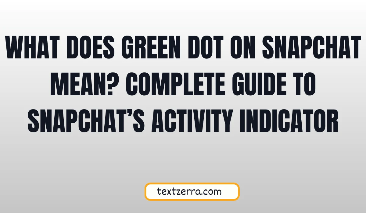 what does green dot on snapchat mean