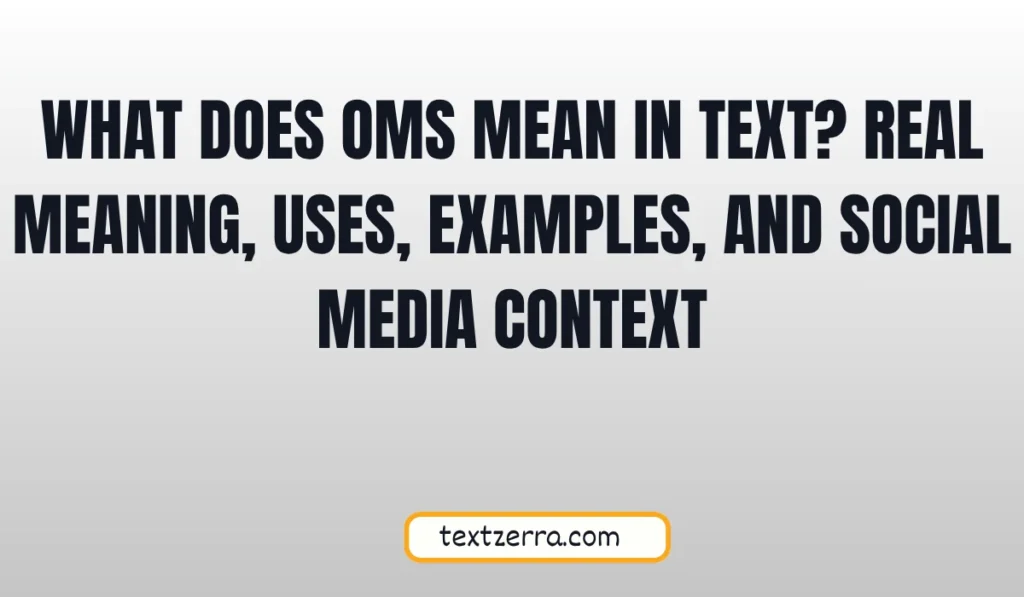what does oms mean in text
