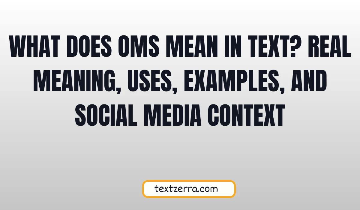 what does oms mean in text