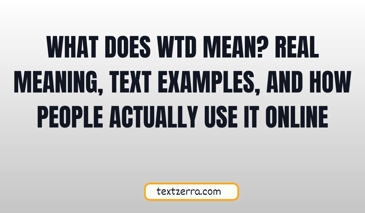 what does wtd mean