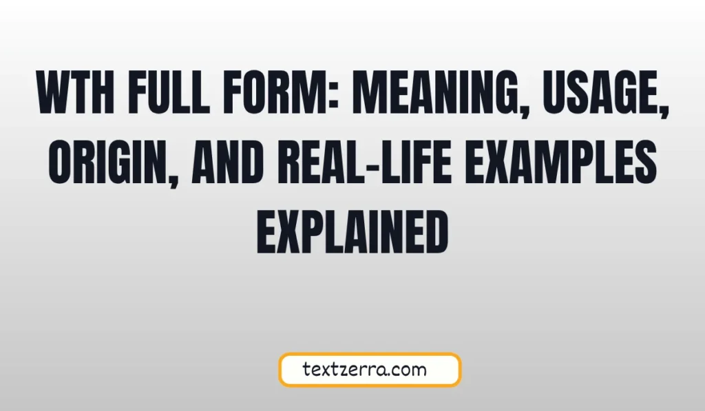 wth full form