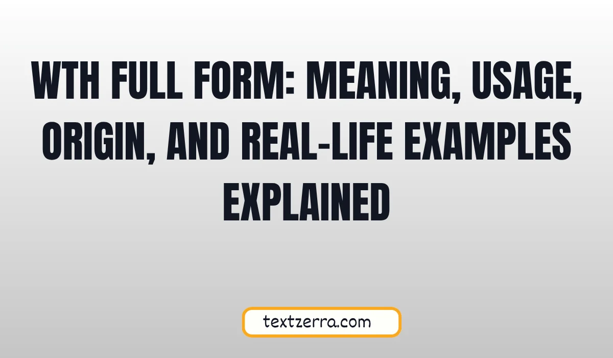 wth full form
