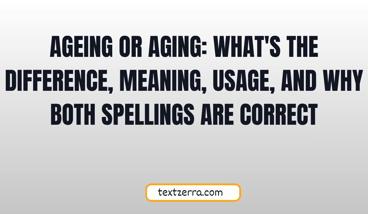 ageing or aging