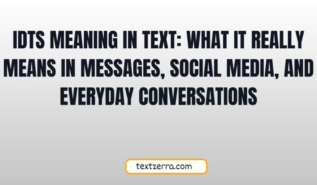 idts meaning in text