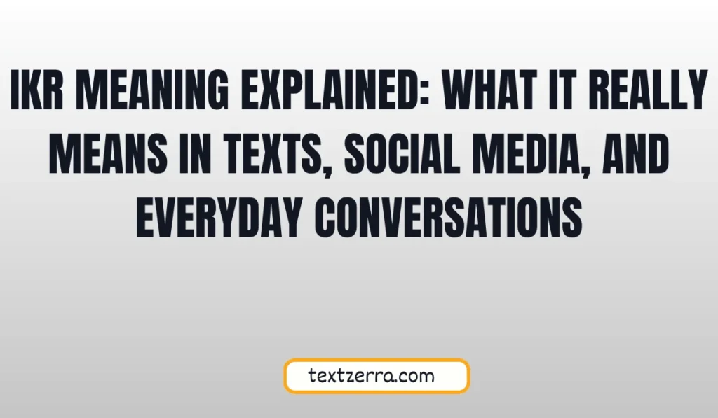 ikr meaning