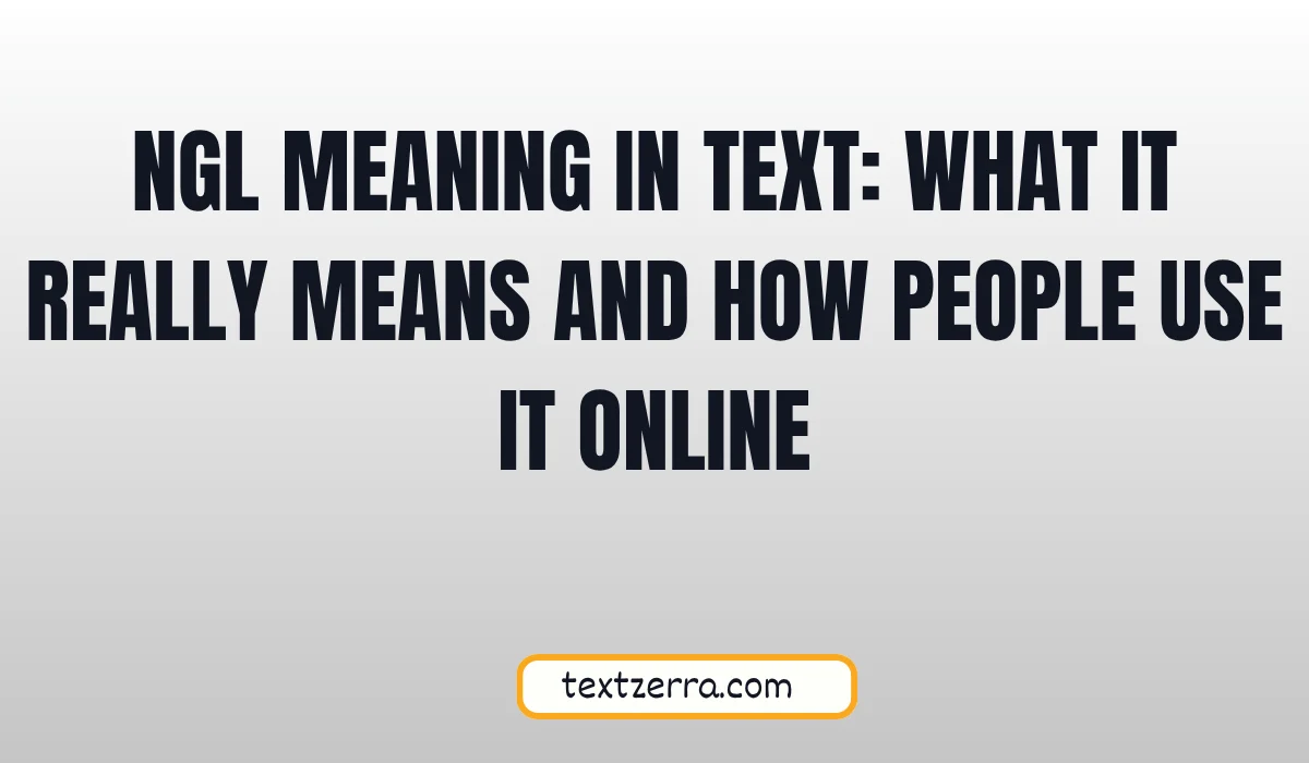 ngl meaning in text