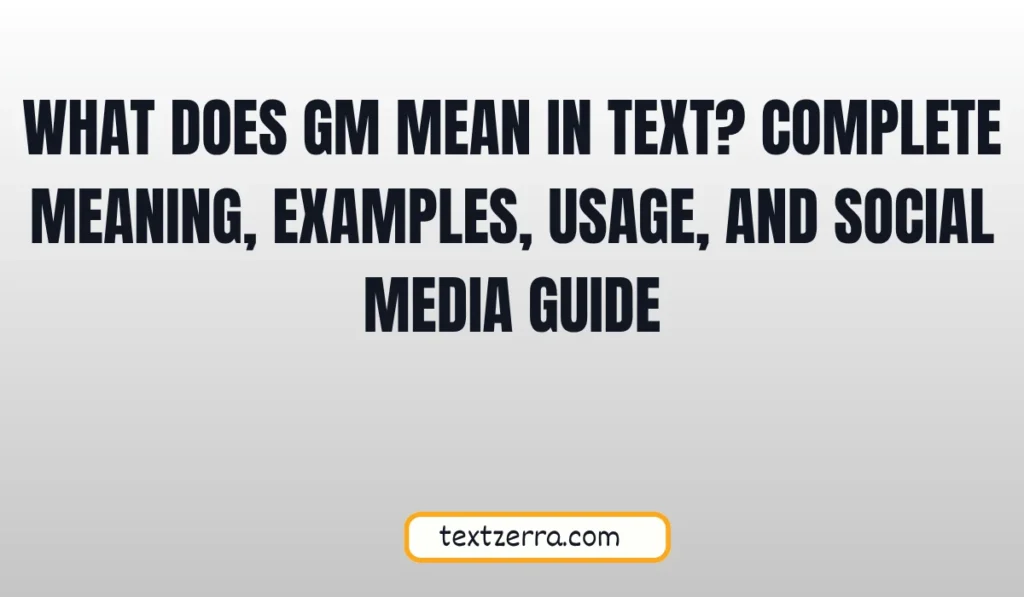 what does gm mean in text