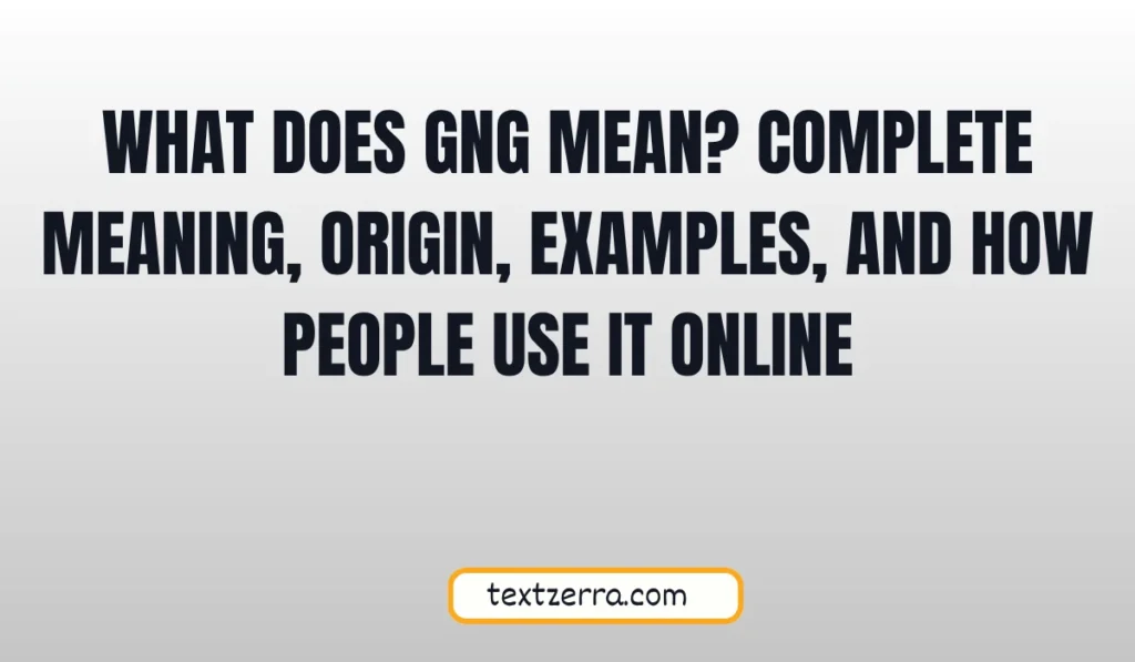 what does gng mean