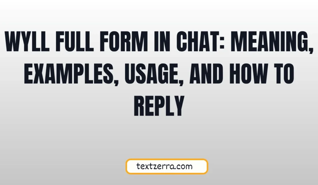 wyll full form in chat