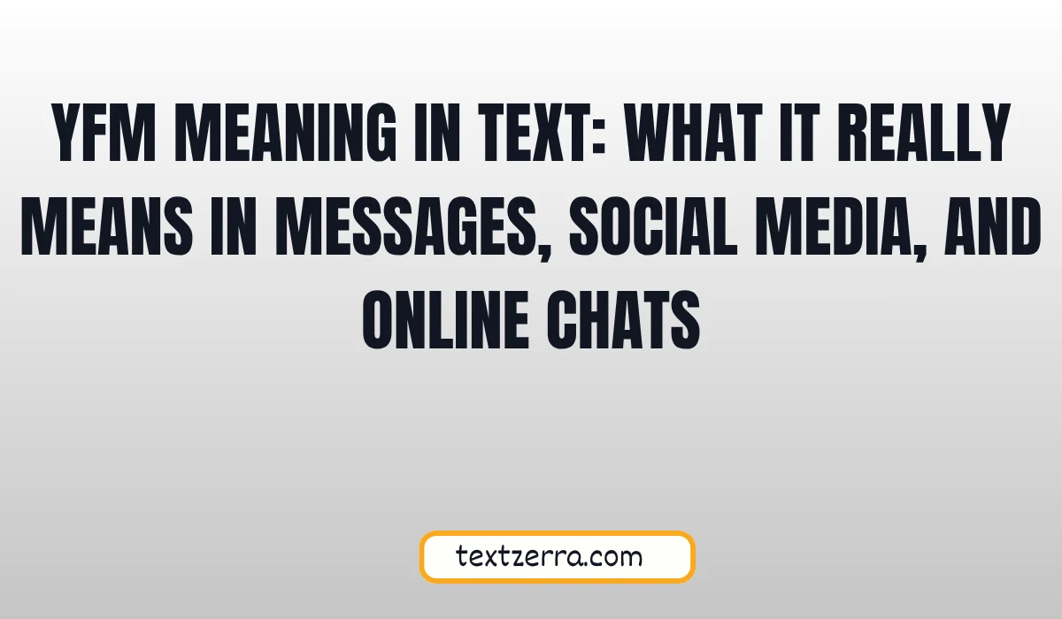 yfm meaning in text